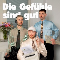 Die Gefühle sind gut