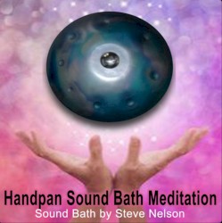 Handpan Sound Bath Meditation (Sound Healing with Handpan - Sound Bath by Steve Nelson)