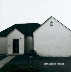 Dimestore Hoods