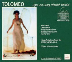 Tolomeo (Händelfestspielorchester Halle, feat. conductor: Howard Arman, singers: Köhler, Perillo, Lichtenstein, Bannatyne-Scott, Lane)