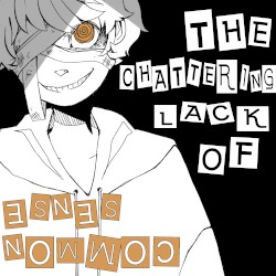 The Chattering Lack of Common Sense