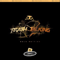 Trash Talking - Gold Édition