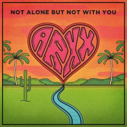 Not Alone But Not With You