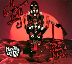 We Gave It All Away, Now We Are Taking It Back