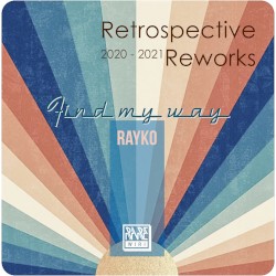 Find My Way: Reworks Retrospective 2020-2021