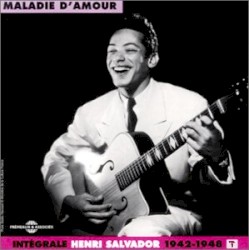 IntĂ©grale Henri Salvador, Vol. 1 : Maladie dâamour 1942â1948