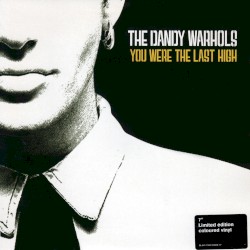 You Were the Last High