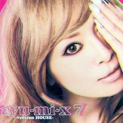 ayu‐mi‐x 7 –version HOUSE–