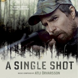 A Single Shot: Original Motion Picture Soundtrack