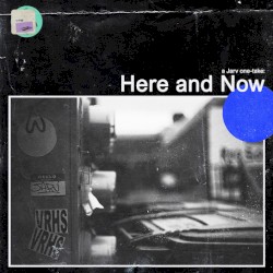 Here and Now