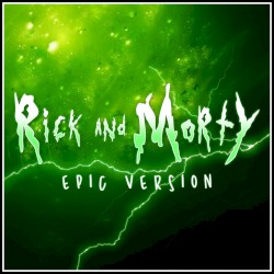 Rick and Morty Main Theme (epic version)