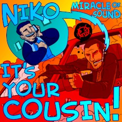 Niko It's Your Cousin!