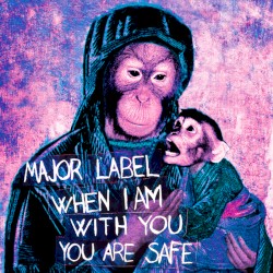 When I Am With You You Are Safe