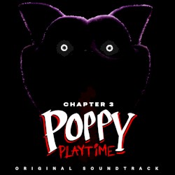 Poppy Playtime, Ch. 3 (Original Game Soundtrack)