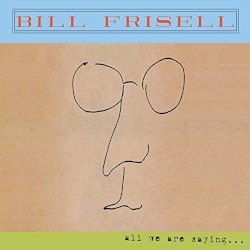 All We Are Saying…