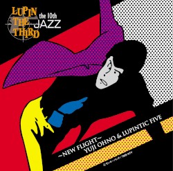 LUPIN THE THIRD 「JAZZ」 the 10th ～New Flight～