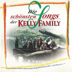 Die schönsten Songs der Kelly Family