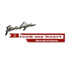 Break My Heart (Moon Boots remix)