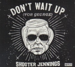 Don't Wait Up (For George)