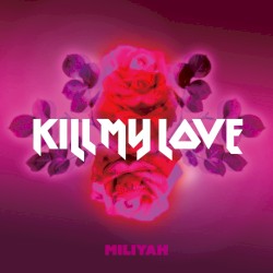 KILL MY LOVE