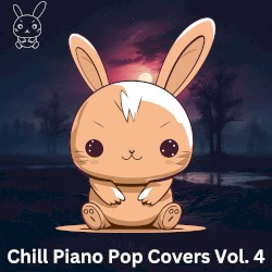 Chill Piano Pop Covers, Vol. 4 (piano version)