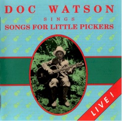 Doc Watson Sings Songs for Little Pickers