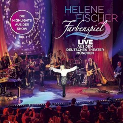 Farbenspiel: Live aus dem Deutschen Theater München - Die Highlights aus der Show