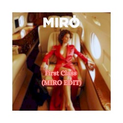 First Class (MIRO EDIT)
