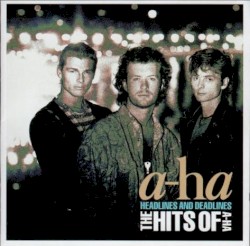 Headlines and Deadlines: The Hits of a-ha