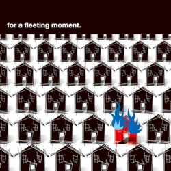 for a fleeting moment.