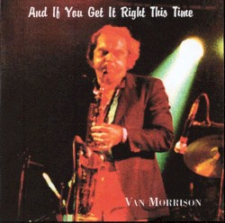 1987‐06‐21: And If You Get It Right This Time: Glastonbury, Somerset, UK