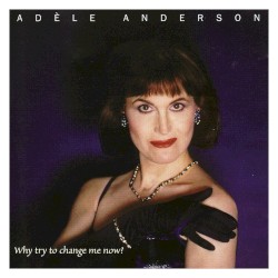 Why Try to Change Me Now?