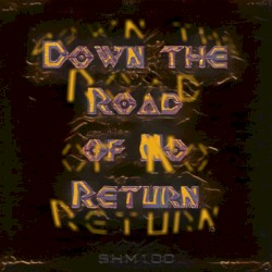 Down the Road of No Return
