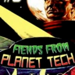fiends from planet tech