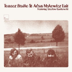 Tomasz Stańko & Adam Makowicz Unit