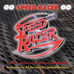 Go, Speed Racer, Go: Theme Song From the Motion Picture Speed Racer