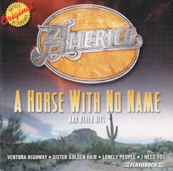 A Horse With No Name and Other Hits