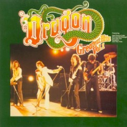 Dragon’s Greatest Hits, Volume 1