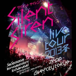 Silent Siren Live Tour 2013冬~サイサイ1歳祭 この際遊びに来ちゃいなサイ!~@Zepp DiverCity TOKYO