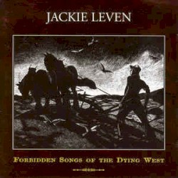 Forbidden Songs Of The Dying West