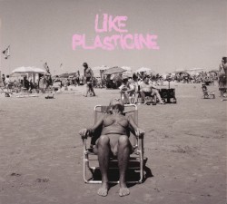 Like Plasticine