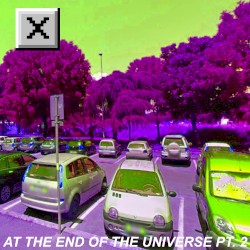 At the End of the Universe, Pt.2