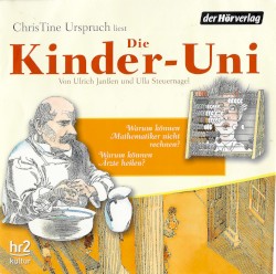 Die Kinder Uni: Warum können Mathematiker nicht rechnen? / Warum können Ärzte heilen?
