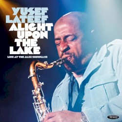 Alight Upon the Lake: Live at the Jazz Showcase
