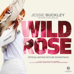 Wild Rose Official Motion Picture Soundtrack