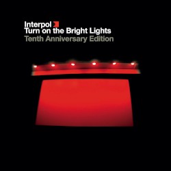 Turn On the Bright Lights (tenth anniversary edition)