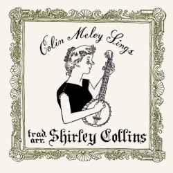 Colin Meloy Sings trad. arr. Shirley Collins