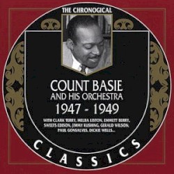The Chronological Classics: Count Basie and His Orchestra 1947-1949