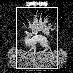 Bury Me Beneath This Rotting Earth
