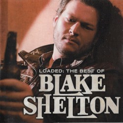 Loaded: The Best of Blake Shelton